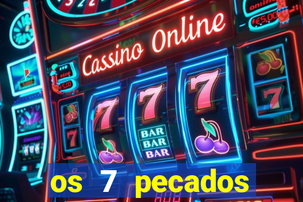 os 7 pecados capitais filme